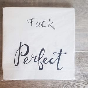 TofffbyKyra-Fuck-Perfect-Servetten